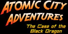 box art for Atomic City Adventures -- The Case of the Black Dragon