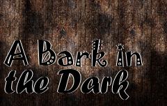 Box art for A Bark in the Dark