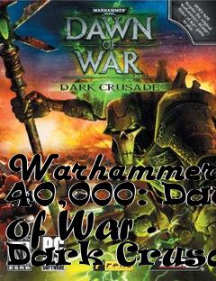 Box art for Warhammer 40,000: Dawn of War - Dark Crusade