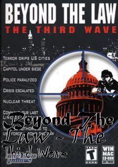 Box art for Beyond The Law - The Third Wave