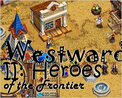 Box art for Westward II: Heroes of the Frontier