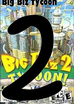 Box art for Big Biz Tycoon 2