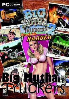 Box art for Big Mutha Truckers