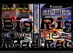 Box art for Big Rigs - Over The Road Racing