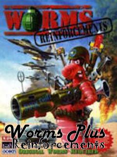 Box art for Worms Plus - Reinforcements