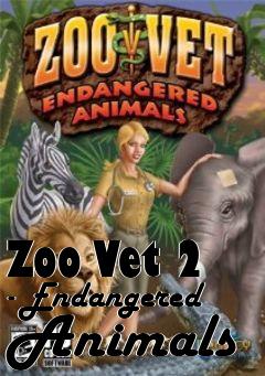 Box art for Zoo Vet 2 - Endangered Animals