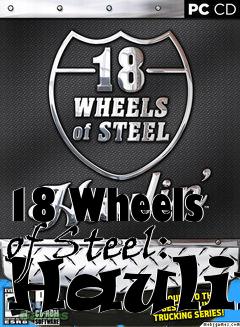 Box art for 18 Wheels of Steel: Haulin
