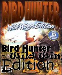 Box art for Bird Hunter - Wild Wings Edition