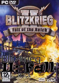 Box art for Blitzkrieg II: Fall of the Reich