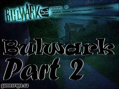 Box art for Bulwark 53 Part 2