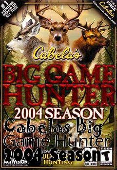 Box art for Cabelas Big Game Hunter 2004 Season