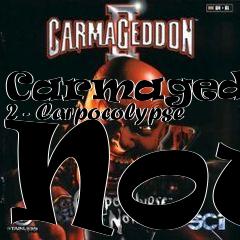 Box art for Carmageddon 2 - Carpocolypse Now