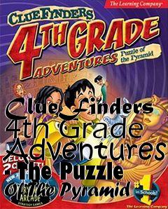 Box art for ClueFinders 4th Grade Adventures - The Puzzle Of The Pyramid