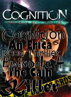 Box art for Cognition - An Erica Reed Thriller Episode 4 - The Cain Killer