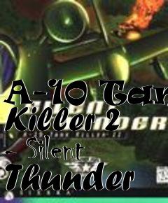 Box art for A-10 Tank Killer 2 - Silent Thunder