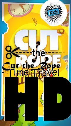 Box art for Cut the Rope - Time Travel HD