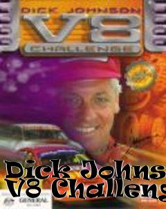 Box art for Dick Johnson V8 Challenge