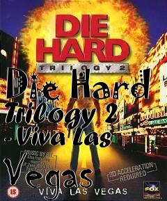 Box art for Die Hard Trilogy 2 - Viva Las Vegas