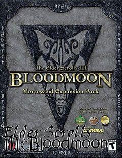 Box art for Elder Scrolls III: Bloodmoon