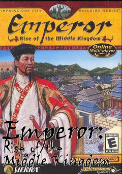 Box art for Emperor: Rise of the Middle Kingdom