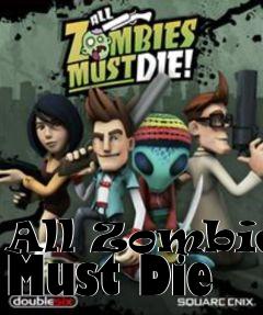 Box art for All Zombies Must Die