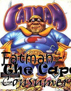Box art for Fatman - The Caped Consumer
