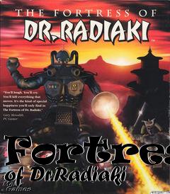 Box art for Fortress of Dr.Radiaki