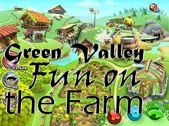 Box art for Green Valley - Fun on the Farm