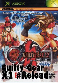 Box art for Guilty Gear X2 #Reload