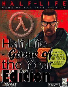 Box art for Half Life - Game of the Year Edition