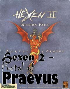 Box art for Hexen 2 - Portal of Praevus