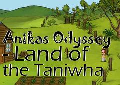 Box art for Anikas Odyssey - Land of the Taniwha