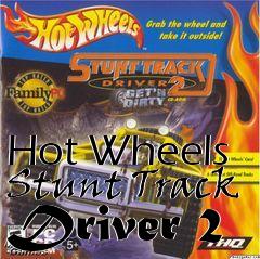 Box art for Hot Wheels Stunt Track Driver 2