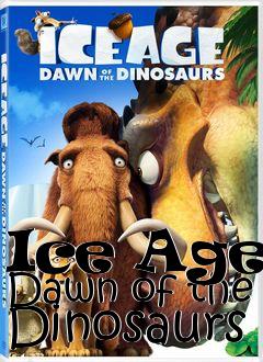 Box art for Ice Age: Dawn of the Dinosaurs