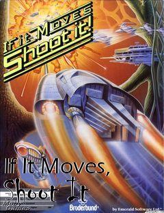 Box art for If It Moves, Shoot It