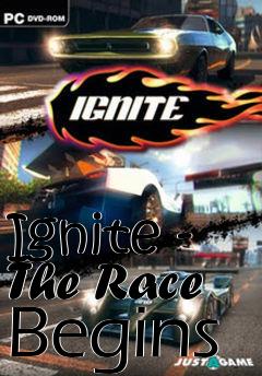Box art for Ignite - The Race Begins