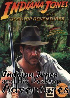 Box art for Indiana Jones and His Desktop Adventures