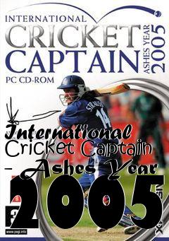Box art for International Cricket Captain - Ashes Year 2005