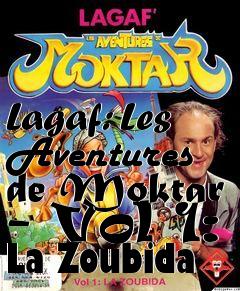 Box art for Lagaf: Les Aventures de Moktar - Vol 1: La Zoubida