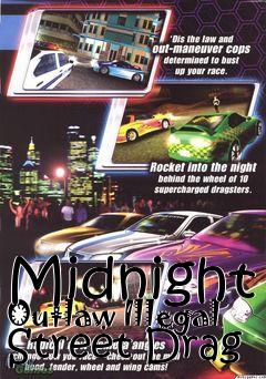 Box art for Midnight Outlaw Illegal Street Drag