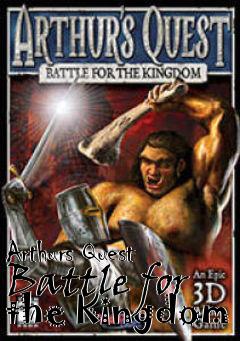 Box art for Arthurs Quest Battle for the Kingdom