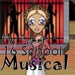 Box art for My Sweet 16 School Musical