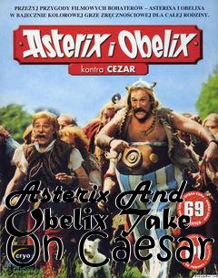 Box art for Asterix And Obelix Take On Caesar