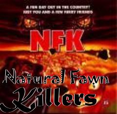 Box art for Natural Fawn Killers