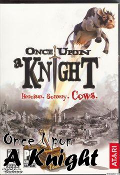 Box art for Once Upon A Knight