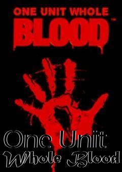 Box art for One Unit Whole Blood