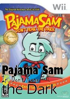 Box art for Pajama Sam In Dont Fear the Dark