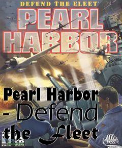 Box art for Pearl Harbor - Defend the Fleet