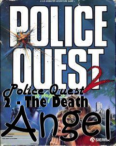 Box art for Police Quest 2 - The Death Angel