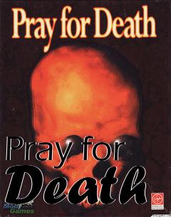 Box art for Pray for Death